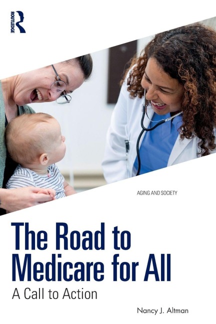 The Road to Medicare for All - Nancy J. Altman