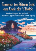 Cover-Bild zum Titel 'Sommer im kleinen Café am Ende der Straße' von 'Clara Morgenfeld'