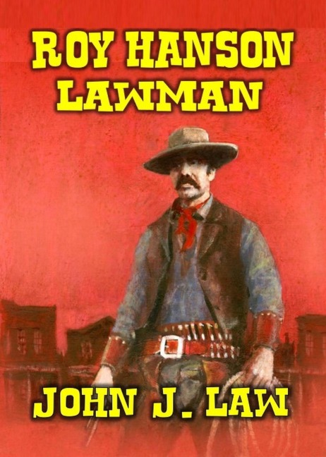 Roy Hanson - Lawman - John J. Law