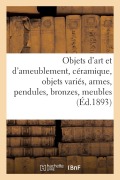 Cover-Bild zum Titel 'Objets d'Art Et d'Ameublement, Céramique, Objets Variés, Armes, Pendules, Bronzes, Meubles, Tapis' von 'Charles Mannheim'