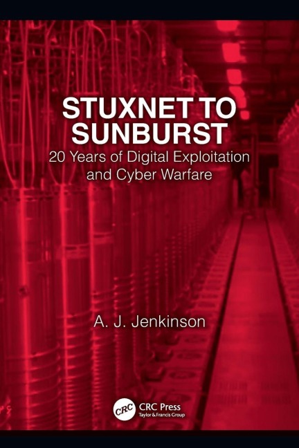 Stuxnet to Sunburst - Andrew Jenkinson