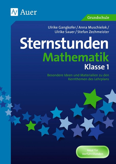 Sternstunden Mathematik - Klasse 1 - Ulrike Gangkofer, Anna Muschielok