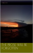 Cover-Bild zum Titel 'The Prose Will Be Forgotten' von 'Yarro Rai'