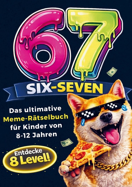 67 SIX-SEVEN! Das ultimative Meme-Rätselbuch für Kinder von 8-12 Jahren - Beliebtes Geschenk für Kinder - RätselRausch Verlag