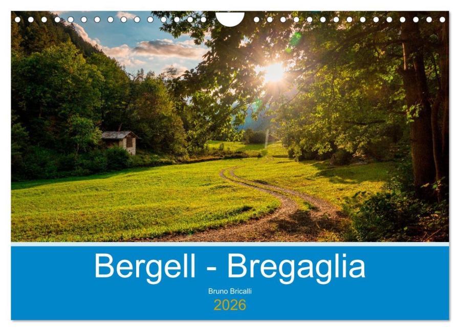 Bergell - Bregaglia Impressionen (Wandkalender 2026 DIN A4 quer), CALVENDO Monatskalender - Bruno Bricalli