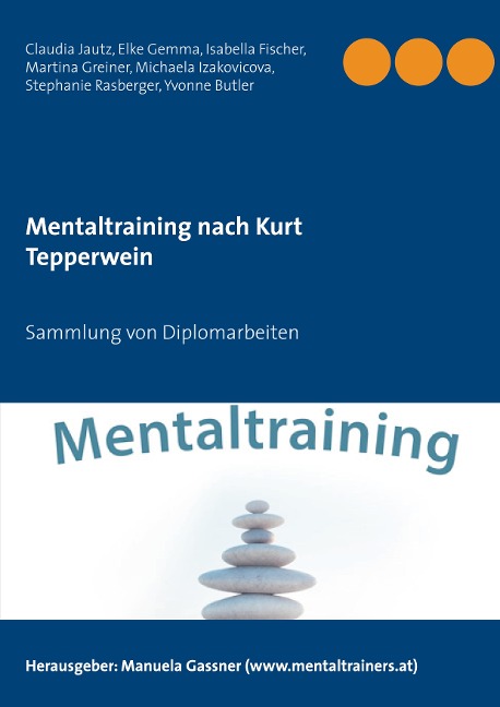 Mentaltraining nach Kurt Tepperwein - Claudia Jautz, Elke Gemma, Isabella Fischer, Martina Greiner, Michaela Izakovicova