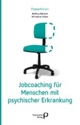 Cover-Bild zum Titel 'Jobcoaching für Menschen mit psychischer Erkrankung' von 'Bettina Bärtsch, Micheline Huber'