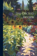 Cover-Bild zum Titel 'The Orchid Review; Volume 1' von 'Anonymous'