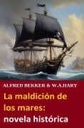 La maldición de los mares: novela histórica - Alfred Bekker, W. A. Hary