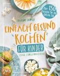 Cover-Bild zum Titel 'Einfach gesund kochen für Kinder' von 'Susanne Dorner'