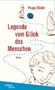 Legende vom Glück des Menschen - Peggy Mädler