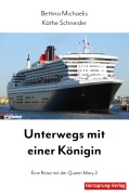 Cover-Bild zum Titel 'Unterwegs mit einer Königin' von 'Bettina Michaelis, Käthe Schneider'