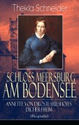 Cover-Bild zum Titel 'Schloss Meersburg am Bodensee: Annette von Droste-Hülshoffs Dichertheim (Biografie)' von 'Thekla Schneider'