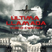 Cover-Bild zum Titel 'Última llamada. Vuelo CW0764' von 'Laura Falcó'
