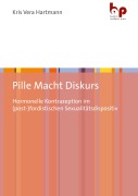 Cover-Bild zum Titel 'Pille Macht Diskurs' von 'Kris Vera Hartmann'