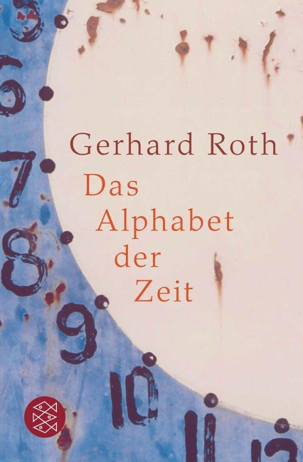 Das Alphabet der Zeit - Gerhard Roth