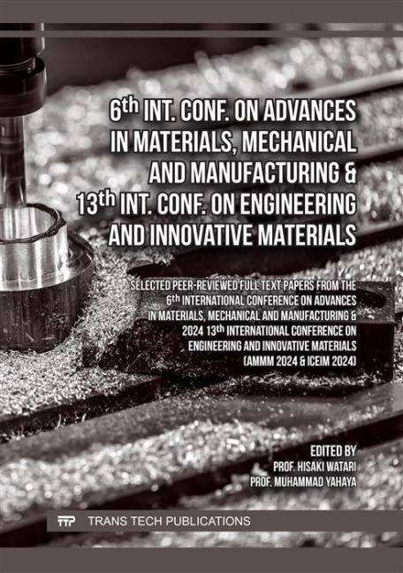 6th Int. Conf. on Advances in Materials, Mechanical and Manufacturing & 13th Int. Conf. on Engineering and Innovative Materials - 