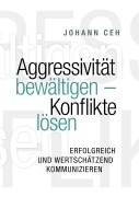 Cover-Bild zum Titel 'Aggressivität bewältigen - Konflikte lösen' von 'Johann Ceh'