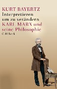 Cover-Bild zum Titel 'Interpretieren, um zu verändern' von 'Kurt Bayertz'