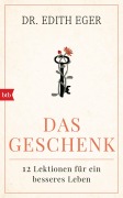 Cover-Bild zum Titel 'Das Geschenk' von 'Edith Eva Eger'