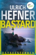 Cover-Bild zum Titel 'Ostseesterben - Der Bastard' von 'Ulrich Hefner'