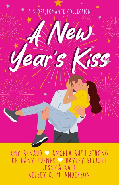 A New Year's Kiss - Jessica Kate, Amy Renaud, Angela Ruth Strong, Bethany Turner, Hayley Elliott