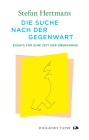  Die Suche nach der Gegenwart