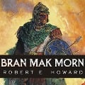 Cover-Bild zum Titel 'Bran Mak Morn Lib/E: The Last King' von 'Robert E. Howard'