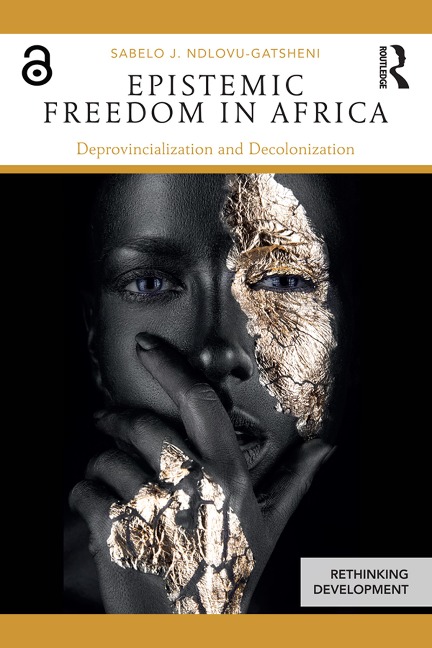 Epistemic Freedom in Africa - Sabelo J. Ndlovu-Gatsheni