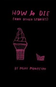 Cover-Bild zum Titel 'How to die (and other stories)' von 'Mike Monteiro'