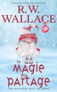 Cover-Bild zum Titel 'La magie du partage' von 'R. W. Wallace'