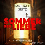 Cover-Bild zum Titel 'Sommer der Liebe ¿ Psychothriller' von 'Michael Seitz'
