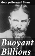 Cover-Bild zum Titel 'Buoyant Billions' von 'George Bernard Shaw'