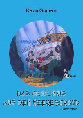 Cover-Bild zum Titel 'Das Geheimnis auf dem Meeresgrund' von 'Kevin Graham'