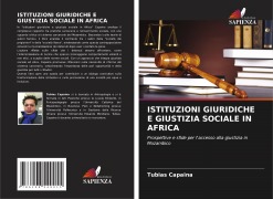 Cover-Bild zum Titel 'ISTITUZIONI GIURIDICHE E GIUSTIZIA SOCIALE IN AFRICA' von 'Tubias Capaina'