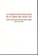 Cover-Bild zum Titel 'La traducció valenciana de la missa del segle XIV : estudi i edició de la versió de Guillen Anglés (ACU, Ms 169)' von 'Antoni Ferrando, Xavier Serra Estellés'