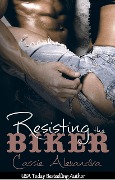 Resisting the Biker - Cassie Alexandra