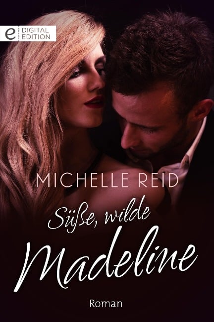 Süße, wilde Madeline - Michelle Reid