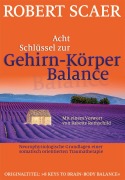 Cover-Bild zum Titel 'Acht Schlüssel zur Gehirn-Körper-Balance' von 'Robert Scaer'