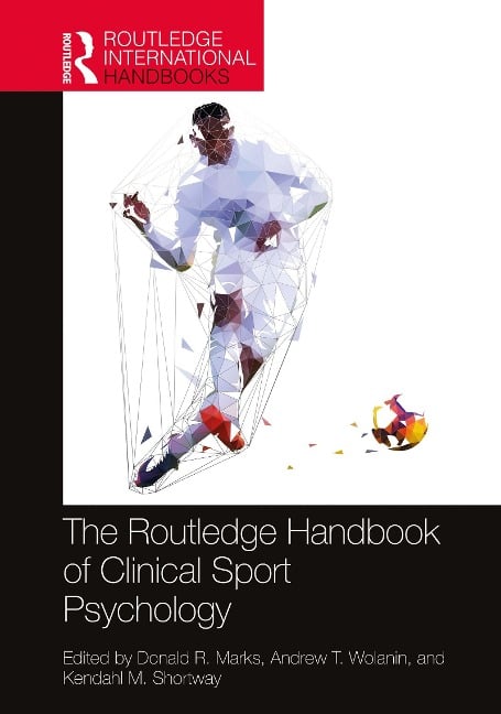 The Routledge Handbook of Clinical Sport Psychology - 