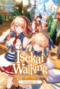 Cover-Bild zum Titel 'Isekai Walking: Volume 6 Eld Republic Arc' von 'Arukuhito'
