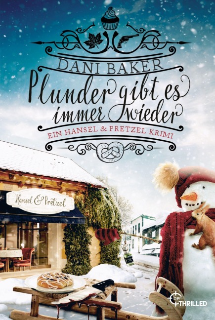Plunder gibt es immer wieder. Ein Hansel & Pretzel Krimi - Dani Baker