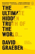 Cover-Bild zum Titel 'The Ultimate Hidden Truth of the World . . .' von 'David Graeber'