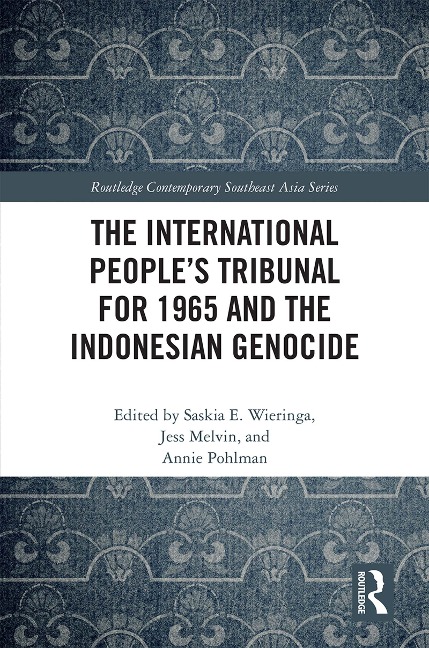 The International People's Tribunal for 1965 and the Indonesian Genocide - 