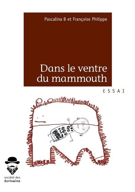 Dans le ventre du mammouth - Françoise Philippe, Pascalina B