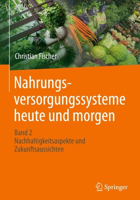 Nahrungsversorgungssysteme heute und morgen - Christian Fischer