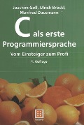 Cover-Bild zum Titel 'C als erste Programmiersprache' von 'Joachim Goll, Ulrich Bröckl, Manfred Dausmann'