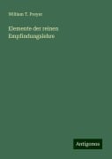 Elemente der reinen Empfindungslehre - William T. Preyer