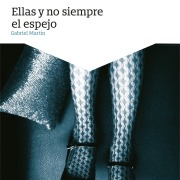 Cover-Bild zum Titel 'Ellas y no siempre el espejo' von 'Gabriel Martín'