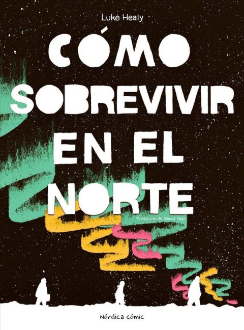 Cómo Sobrevivir En El Norte - Healy Luke
